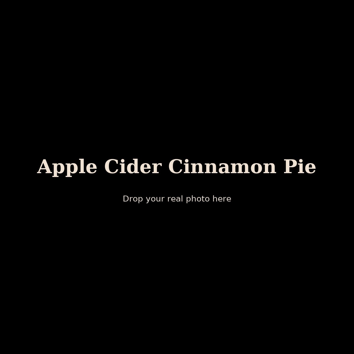 Apple Cider Cinnamon Pie